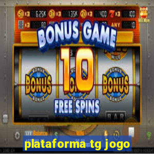 plataforma tg jogo